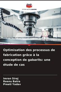 Produktbild: Optimisation des processus de fabrication gr&acirc;ce &agrave; la conception de gabarits: une &eacute;tude de cas