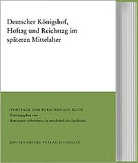 Produktbild: Deutscher K&ouml;nigshof, Hoftag und Reichstag im sp&auml;teren Mittelalter