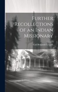 Produktbild: Further Recollections of an Indian Missionary