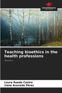Produktbild: Teaching bioethics in the health professions