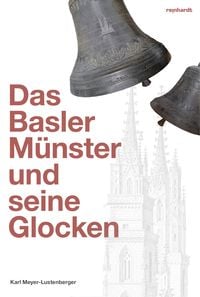 Produktbild: Das Basler M&uuml;nster und seine Glocken
