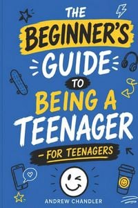 Produktbild: The Beginner's Guide To Being A Teenager