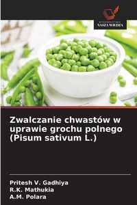 Produktbild: Zwalczanie chwast&oacute;w w uprawie grochu polnego (Pisum sativum L.)