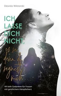 Produktbild: Ich lasse dich nicht, es sei denn, du segnest mich
