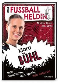 Produktbild: Meine Fu&szlig;ballheldin Klara B&uuml;hl &ndash; Ihre Geschichte, ihre Spiele, ihre Rekorde