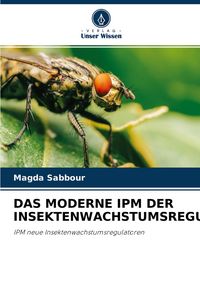Produktbild: Das Moderne Ipm der Insektenwachstumsregulatoren