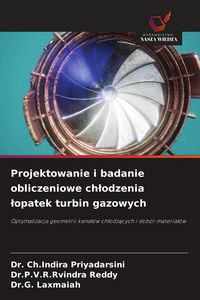 Produktbild: Projektowanie i badanie obliczeniowe ch&iquest;odzenia &iquest;opatek turbin gazowych