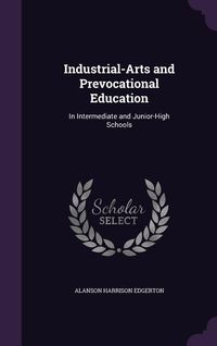 Produktbild: Industrial-Arts and Prevocational Education: In Intermediate and Junior-High Schools