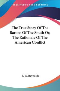 Produktbild: Reynolds, E: True Story Of The Barons Of The South Or, The R