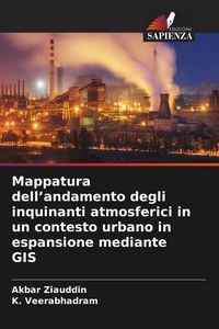 Produktbild: Mappatura dell'andamento degli inquinanti atmosferici in un contesto urbano in espansione mediante GIS