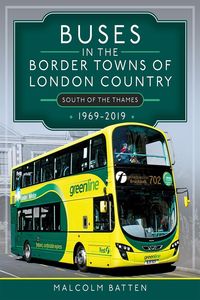Produktbild: Buses in the Border Towns of London Country 1969-2019 (South of the Thames)