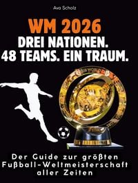 Produktbild: WM 2026: Drei Nationen. 48 Teams. Ein Traum.