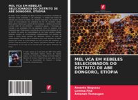 Produktbild: Mel Vca Em Kebeles Selecionados Do Distrito De Abe Dongoro, Eti&oacute;pia