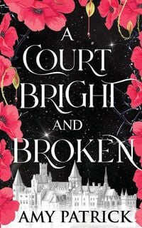 Produktbild: A Court Bright and Broken