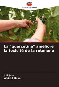 Produktbild: La "querc&eacute;tine" am&eacute;liore la toxicit&eacute; de la rot&eacute;none