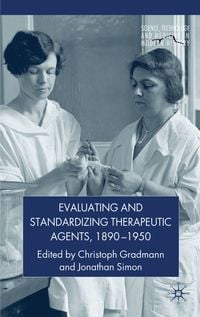 Produktbild: Evaluating and Standardizing Therapeutic Agents, 1890-1950
