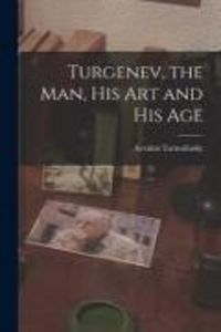 Produktbild: Turgenev, the Man, His Art and His Age