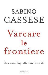 Produktbild: Varcare le frontiere. Un'autobiografia intellettuale