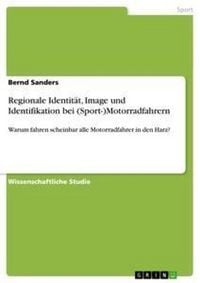 Produktbild: Regionale Identit&auml;t, Image und Identifikation bei (Sport-)Motorradfahrern