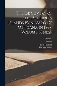 Produktbild: The Discovery of the Solomon Islands by Alvaro De Menda&ntilde;a in 1568, Volume 1; Volume 7