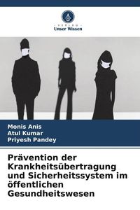 Produktbild: Pr&auml;vention der Krankheits&uuml;bertragung und Sicherheitssystem im &ouml;ffentlichen Gesundheitswesen
