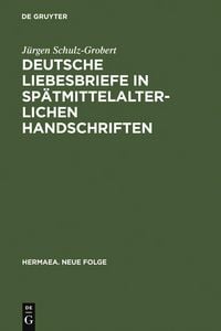 Produktbild: Deutsche Liebesbriefe in sp&auml;tmittelalterlichen Handschriften