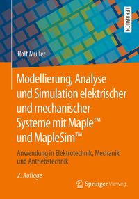 Produktbild: Modellierung, Analyse und Simulation elektrischer und mechanischer Systeme mit Maple(TM) und MapleSim(TM)