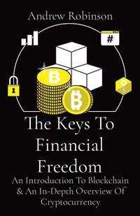 Bild vom Artikel The Keys To Financial Freedom vom Autor Andrew Robinson