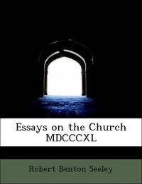 Bild vom Artikel Seeley, R: Essays on the Church MDCCCXL vom Autor Robert Benton Seeley