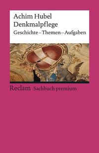 Produktbild: Denkmalpflege. Geschichte &ndash; Themen &ndash; Aufgaben