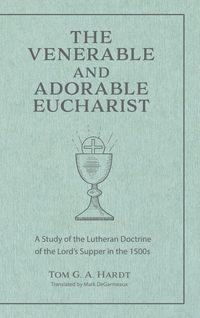 Produktbild: The Venerable and Adorable Eucharist