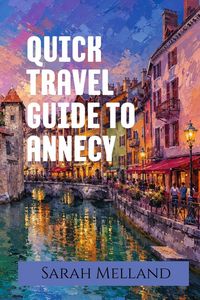 Produktbild: Quick Travel Guide to Annecy