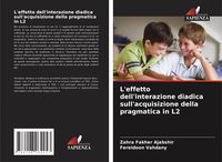 Produktbild: L'effetto dell'interazione diadica sull'acquisizione della pragmatica in L2
