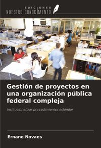 Produktbild: Gesti&oacute;n de proyectos en una organizaci&oacute;n p&uacute;blica federal compleja