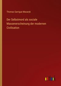 Produktbild: Der Selbstmord als sociale Massenerscheinung der modernen Civilisation