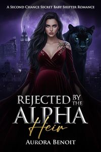 Produktbild: Rejected By The Alpha Heir: A Second Chance Secret Baby Shifter Romance