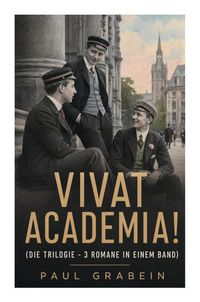 Produktbild: Vivat Academia! (Die Trilogie - 3 Romane in einem Band)