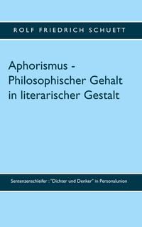 Produktbild: Aphorismus - Philosophischer Gehalt in literarischer Gestalt