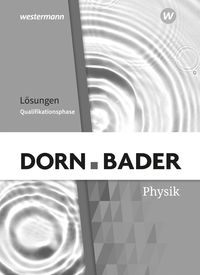 Produktbild: Dorn / Bader Physik SII. Qualifikationsphase Lösungen. Für Nordrhein-Westfalen