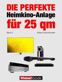 Produktbild: Die perfekte Heimkino-Anlage f&uuml;r 25 qm (Band 2)