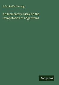 Produktbild: An Elementary Essay on the Computation of Logarithms
