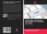 Produktbild: Metrologia: Apoiando a Qualidade nos Cuidados de Sa&uacute;de