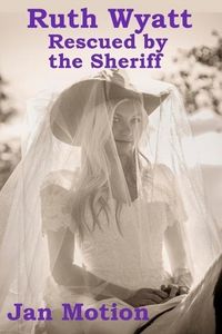 Produktbild: Ruth Wyatt: Rescued By The Sheriff