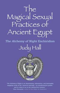 Produktbild: The Magical Sexual Practices of Ancient Egypt