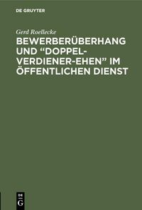 Produktbild: Bewerber&uuml;berhang und "Doppel-Verdiener-Ehen" im &ouml;ffentlichen Dienst