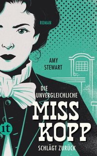 Bild vom Artikel Die unvergleichliche Miss Kopp schlägt zurück vom Autor Amy Stewart