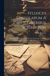 Produktbild: Sylloges Epistolarum A Viris Illustribus Scriptarum: Nicolai Heinsii Et Virorum Eruditorum In Suecia, Germania, Belgio, Italia Et Gallia Epistolae Mut