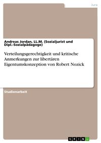 Produktbild: Verteilungsgerechtigkeit und kritische Anmerkungen zur libert&auml;ren Eigentumskonzeption von Robert Nozick