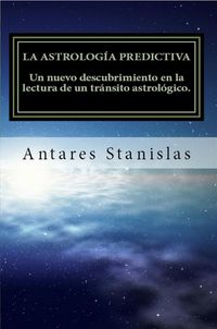 Produktbild: La astrolog&iacute;a predictiva.Un nuevo descubrimiento en la lectura de un tr&aacute;nsito astrol&oacute;gico