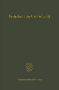 Bild vom Artikel Festschrift für Carl Schmitt zum 70. Geburtstag dargebracht von Freunden und Schülern. vom Autor Hans Barion